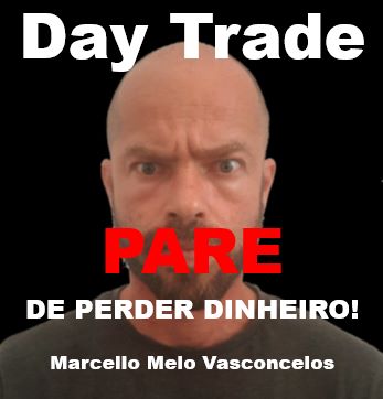 Day Trade: Pare de perder dinheiro!