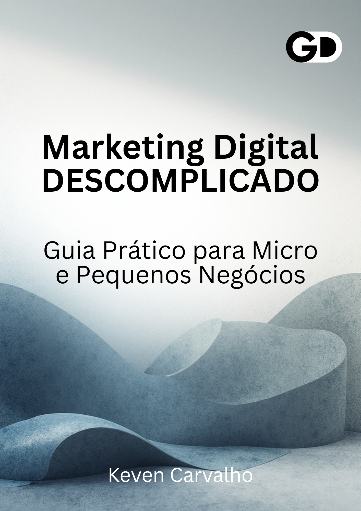 Marketing Digital Descomplicado - Guia Prático para Micro e Pequeno...