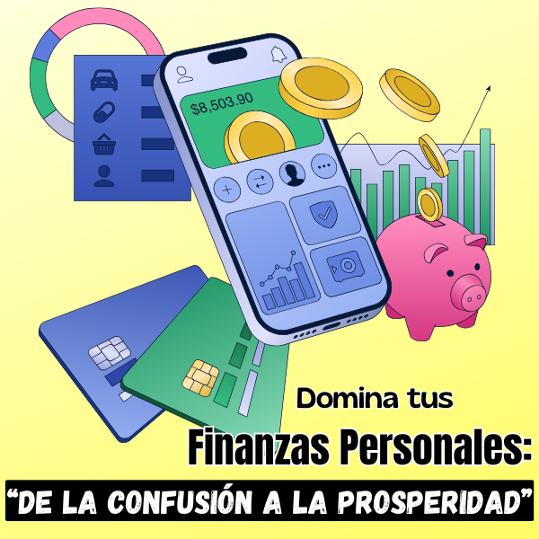 Domina tus Finanzas Personales: De la Confusión a la Prosperidad