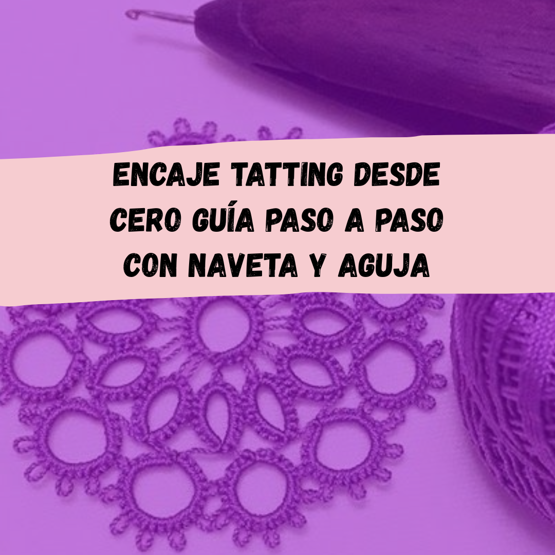 Encaje Tatting desde Cero Guía Paso a Paso con Naveta y Aguja - ESS...