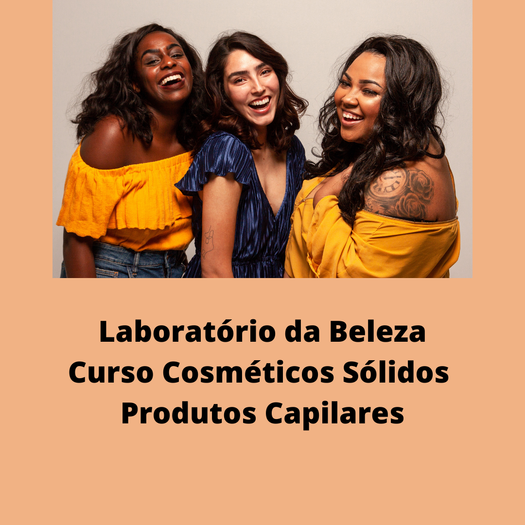 Curso de Cosméticos Sólidos para Cabelos - Produtos em barra - de 21 a 23 de março das 19 às 21 horas e aula prática dia 26 de março em Campinas