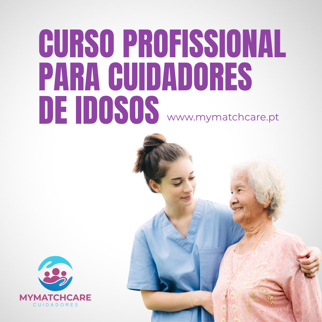 Curso Profissionalizante p/ Cuidadores de Idosos - MyMatchCare.pt
