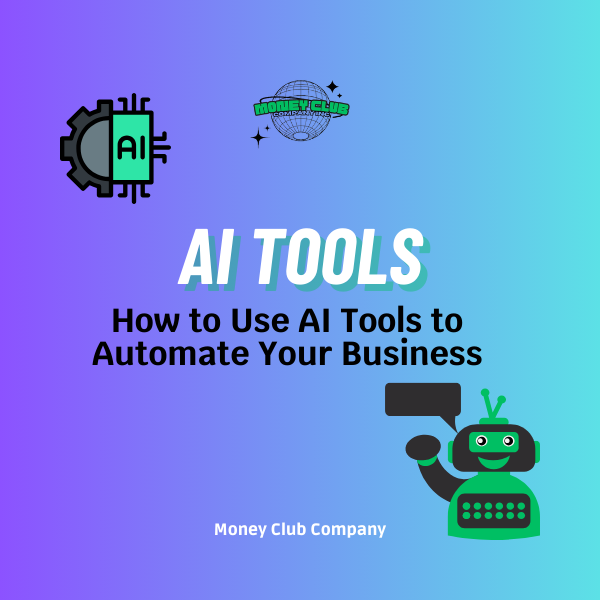 How to Use AI Tools to Automate Your Business