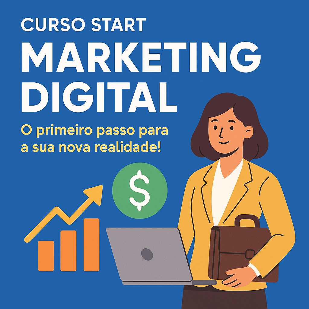 Start Marketing Digital – o primeiro passo para a sua nova realidade! 💼💰
