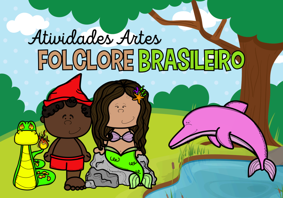 ATIVIDADES DE ARTES DO FOLCLORE - sheine lopes de andrade sheine