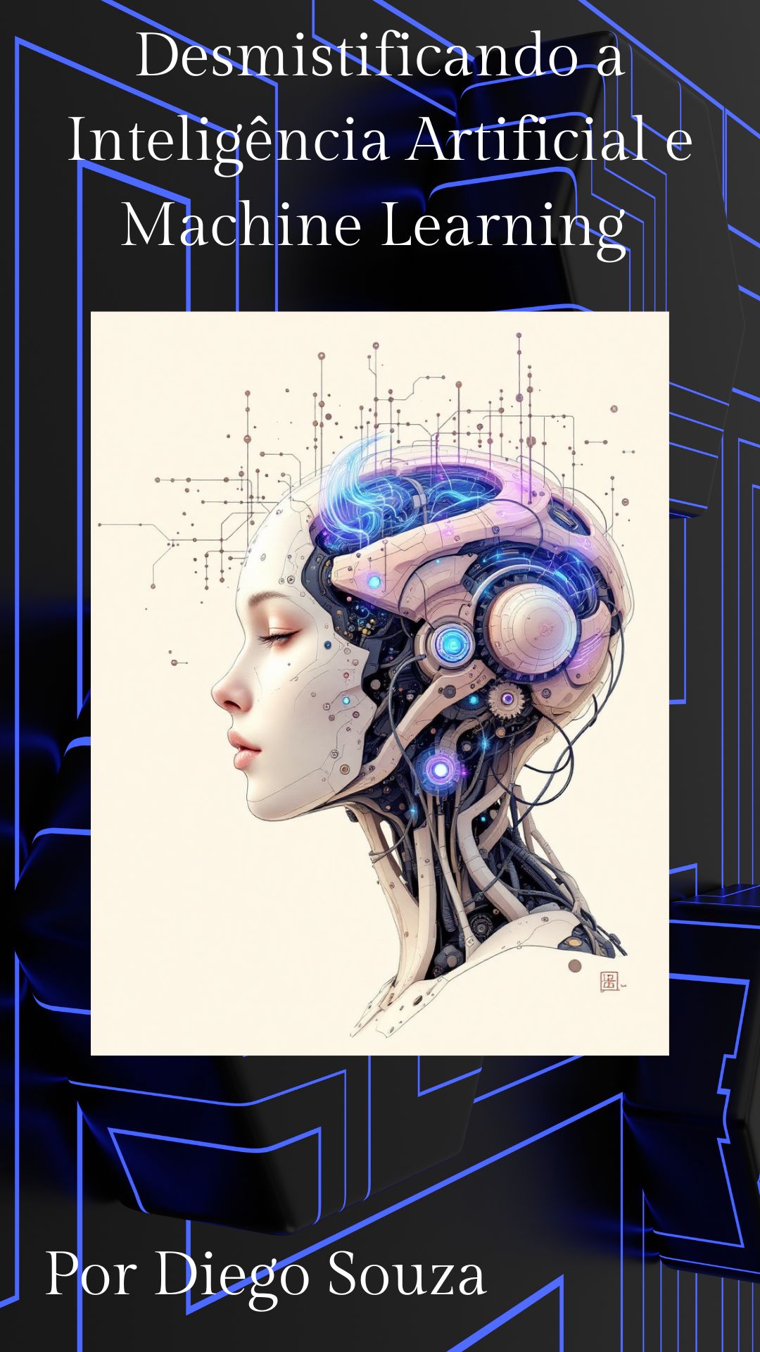 Desmistificando a Inteligência Artificial e Machine Learning - Die...