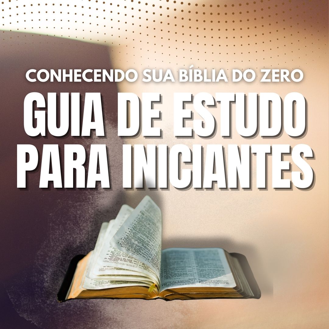 Destrave sua Bíblia - Guia de Estudo para Iniciantes - Teologia Des...