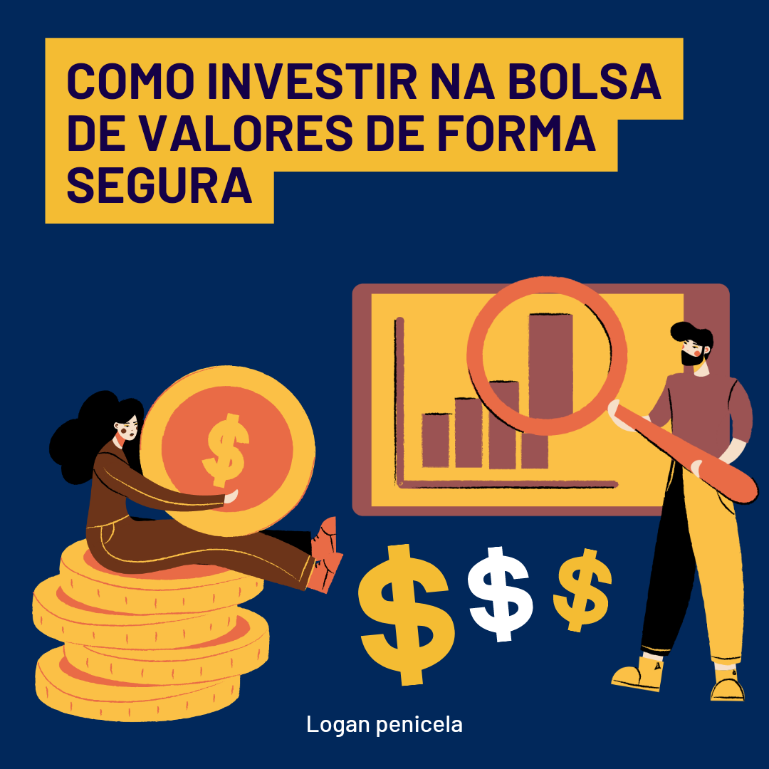 Como investir na bolsa de valores de forma segura - Logan Penicela