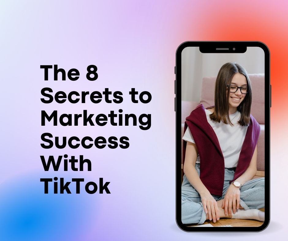 The 8 Secrets to Marketing Success With TikTok - juan jose | Hotmart