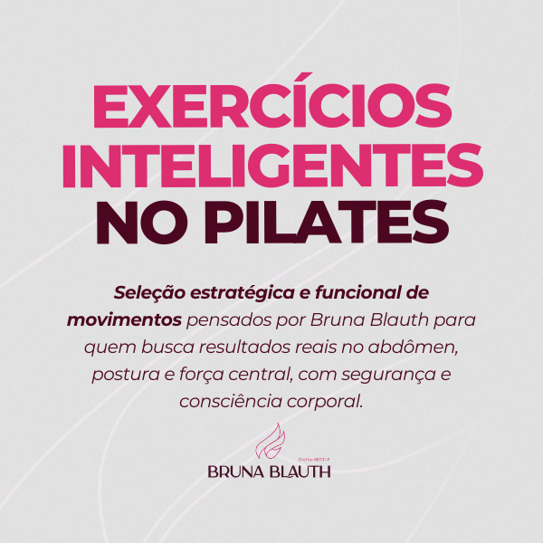 Exercícios Inteligentes no Pilates - Bruna Blauth | Hotmart