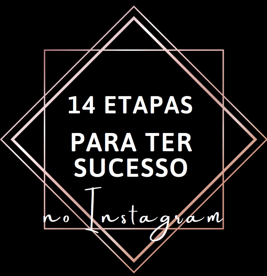 14 Etapas para ter Sucesso no Instagram