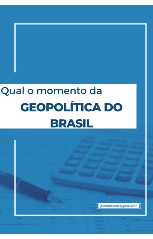 Qual o momento da Geopolítica do Brasil - HERMOGENES GONCALVES JUNI...
