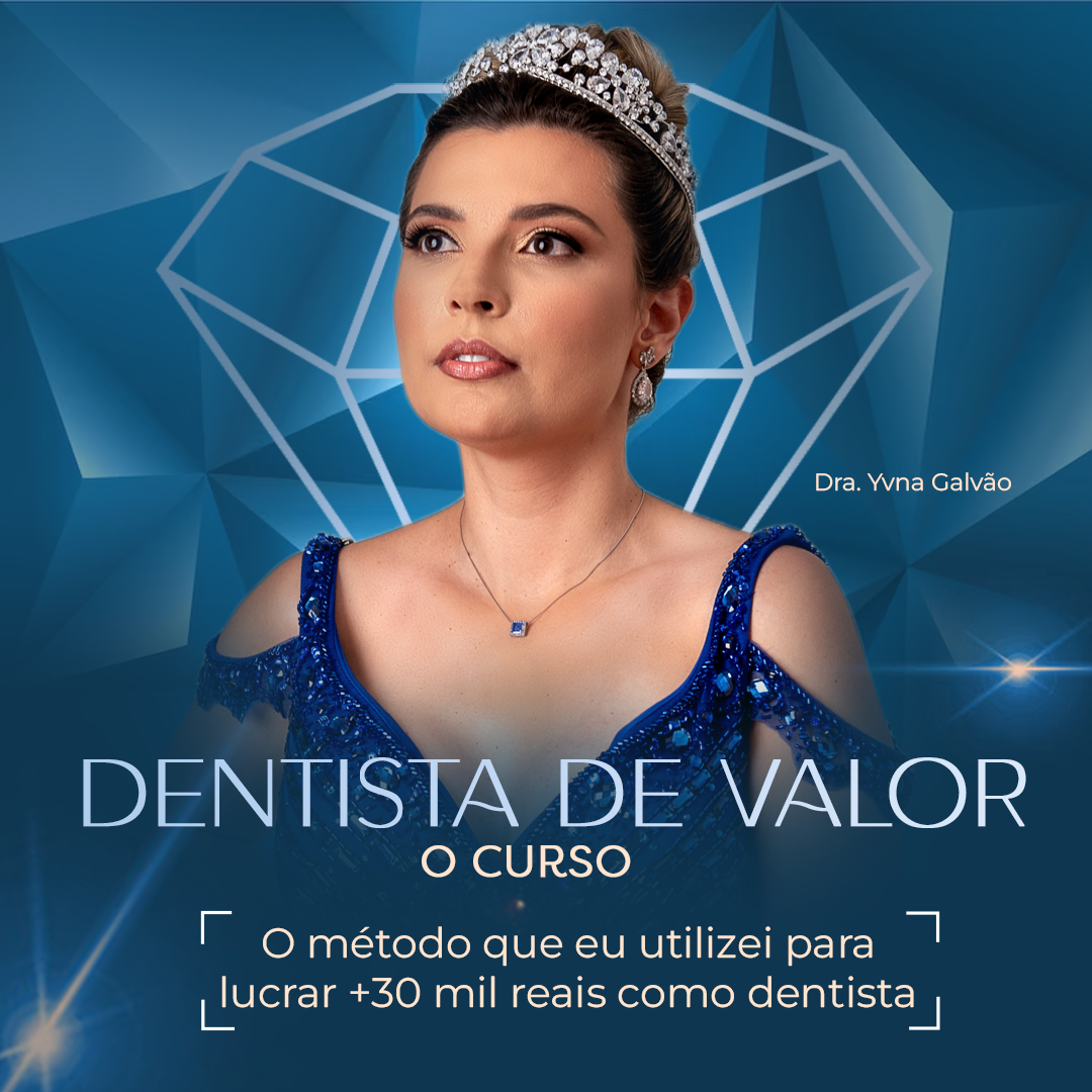 DENTISTA DE VALOR - O CURSO - Dra Yvna Galvão | Hotmart