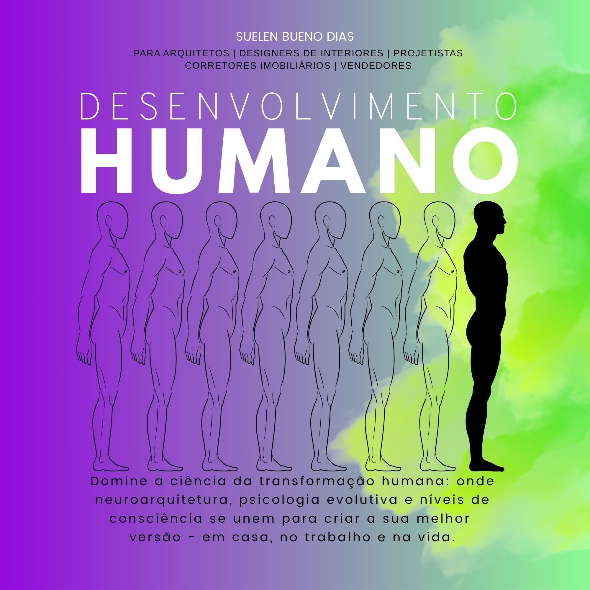 Desenvolvimento humano - Domine a ciência da transformação humana: