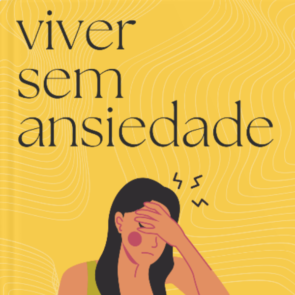 Imagem de capa para o Ebook VIVER SEM ANSIEDADE - MÉTODO ÚNICO 100%