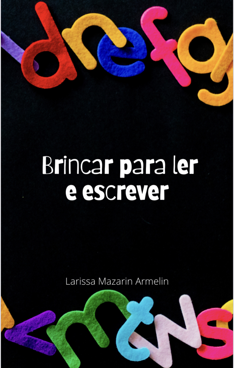brincar para ler e escrever - Larissa Mazarin Armelin | Hotmart