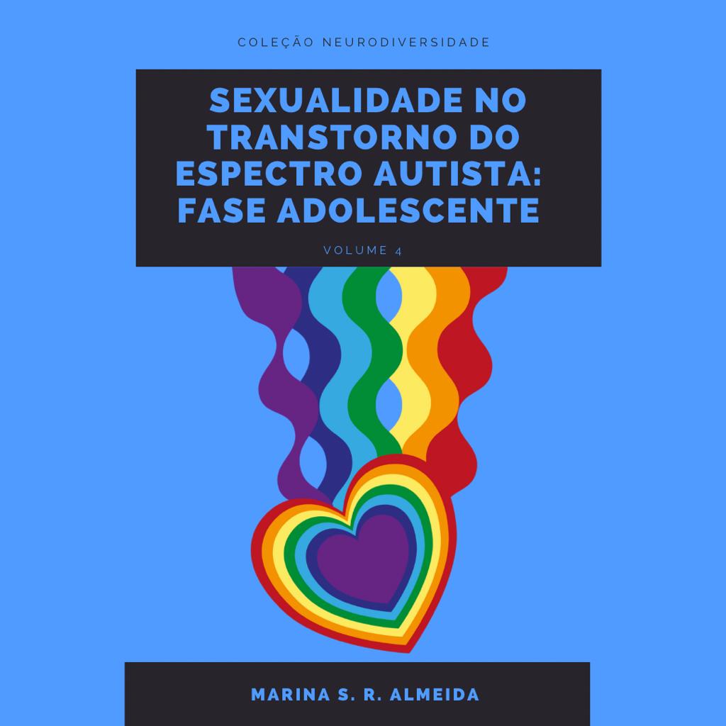 Sexualidade no Espectro Autista: Fase Adolescência - Coleção Neurod...