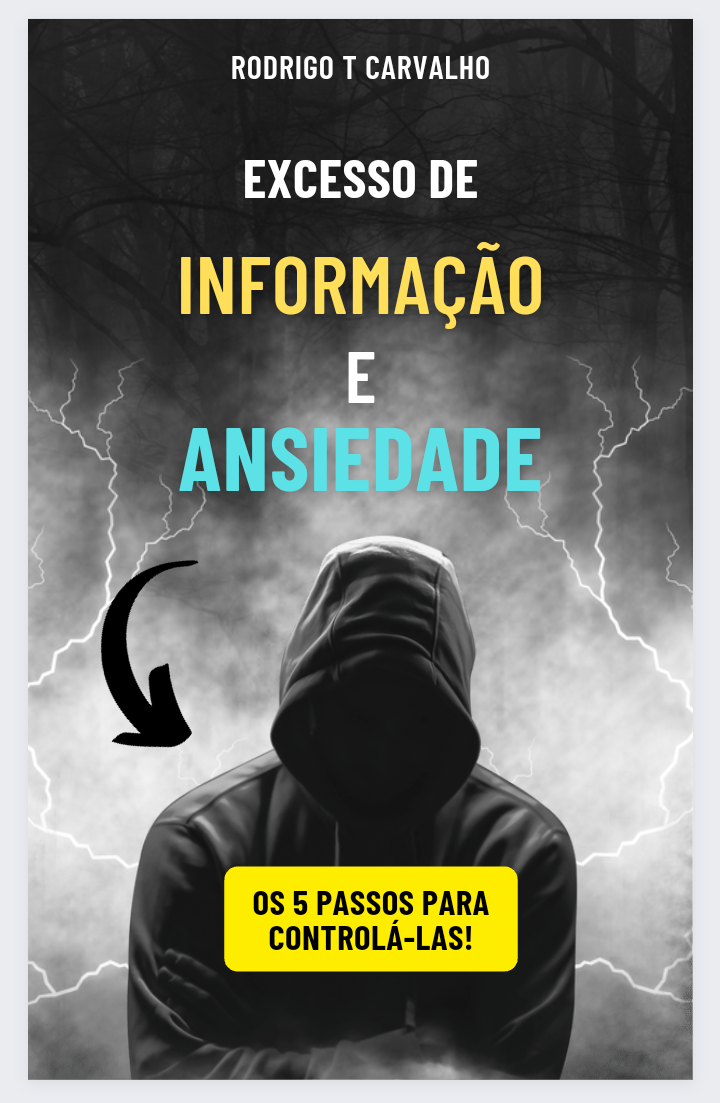 Excesso de informação e ansiedade: os 5 passos para controlá-las.
