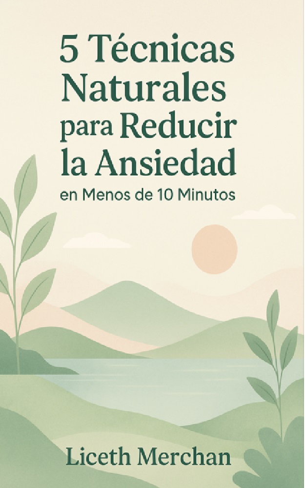 5 Técnicas Naturales para Reducir la Ansiedad en Menos de 10 Minutos