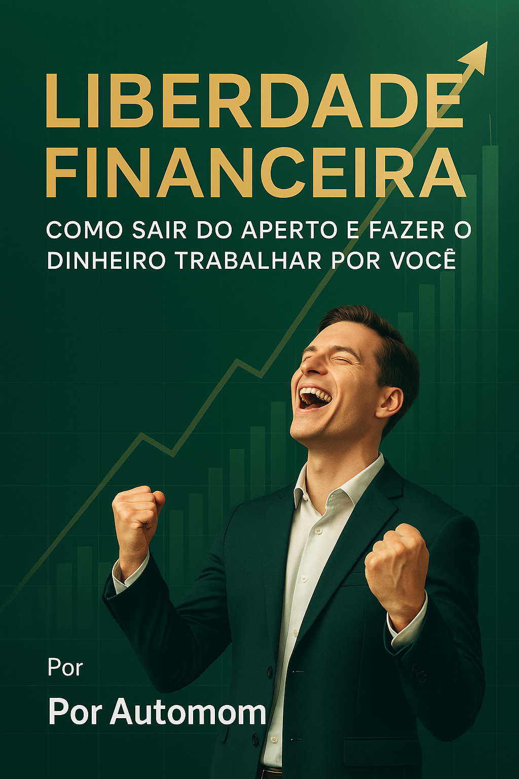 Liberdade Financeira, saia do aperto ja!