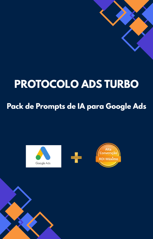 Protocolo Ads Turbo: O Guia Definitivo de Prompts para Google Ads d...