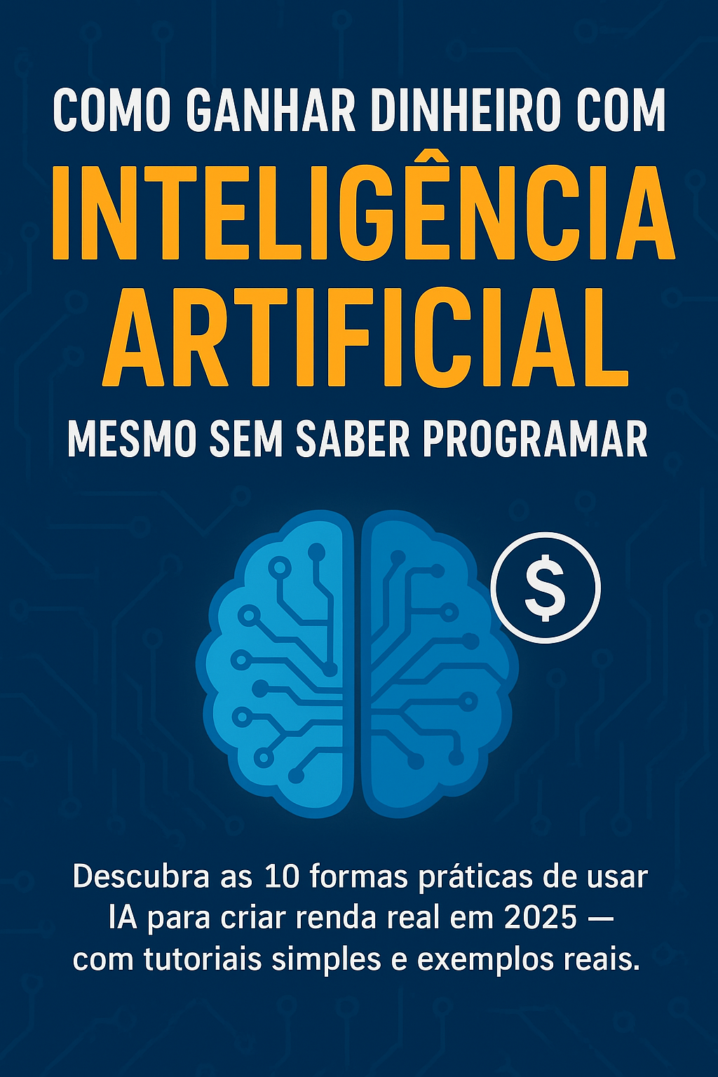 Como Ganhar Dinheiro com Inteligência Artificial Mesmo Sem Saber Pr...