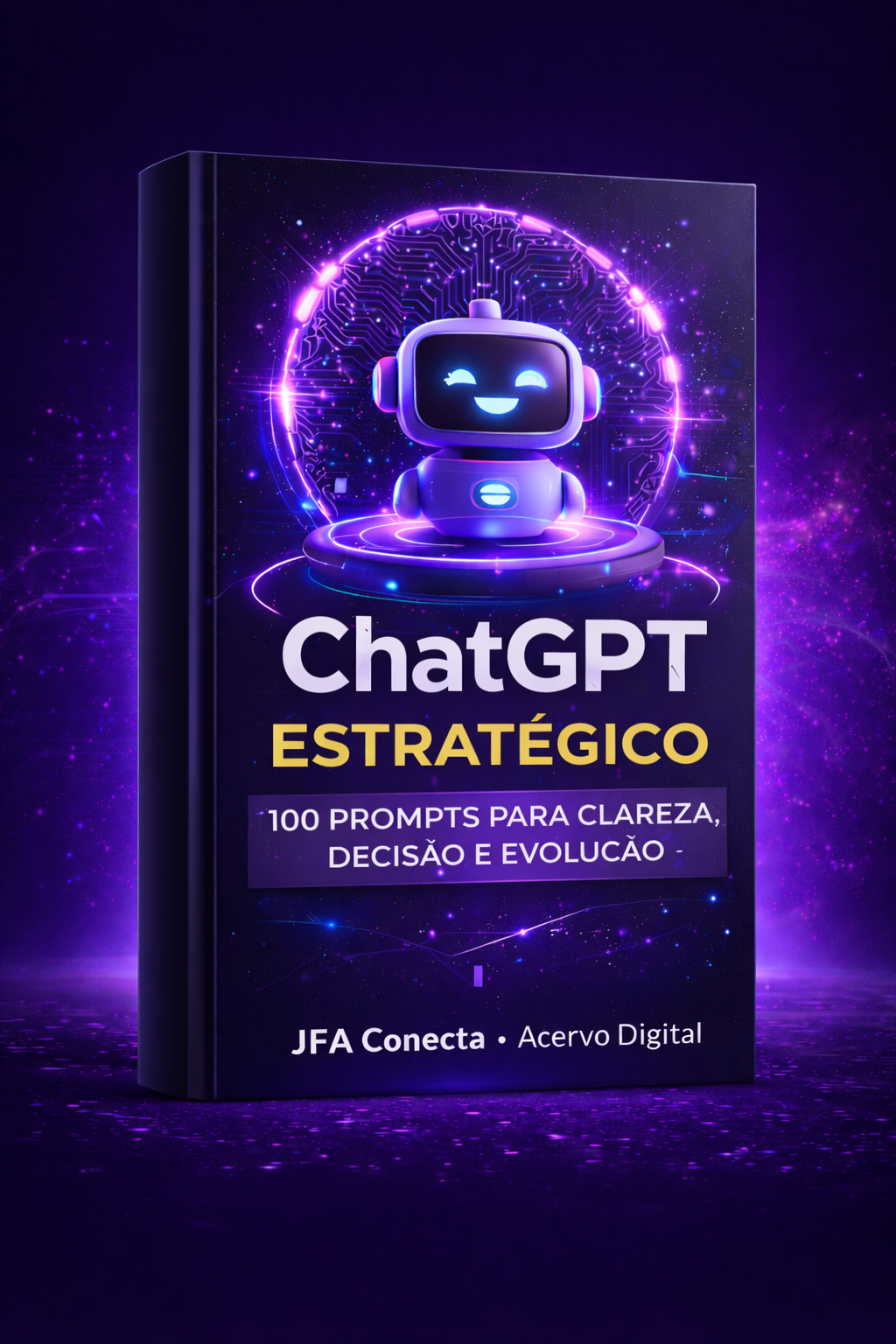 CHAT GPT ESTRATÉGICO- 100 PROMPTS PARA CLAREZA, DECISÃO E EVOLUÇÃO