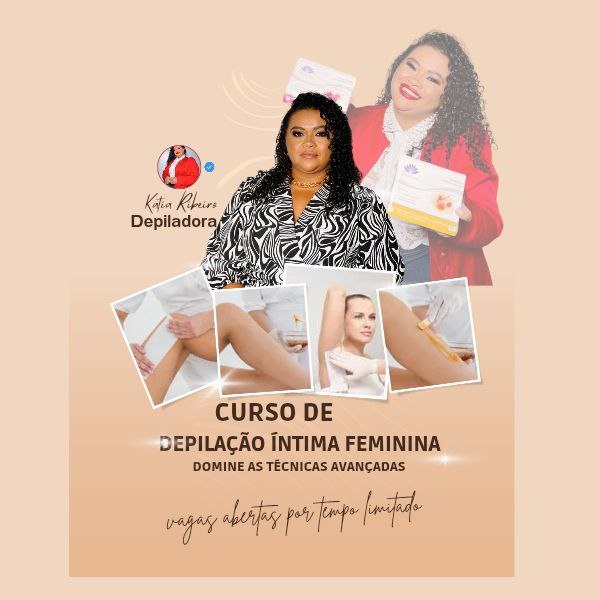 Depilação Íntima Feminina: Domine as Técnicas Avançadas - KATIA DOS...