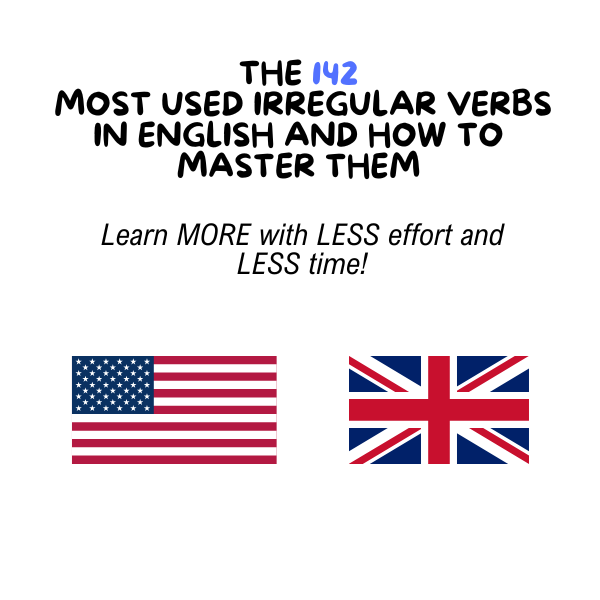 The 142 Most Used Irregular Verbs in English and how to Master Them...