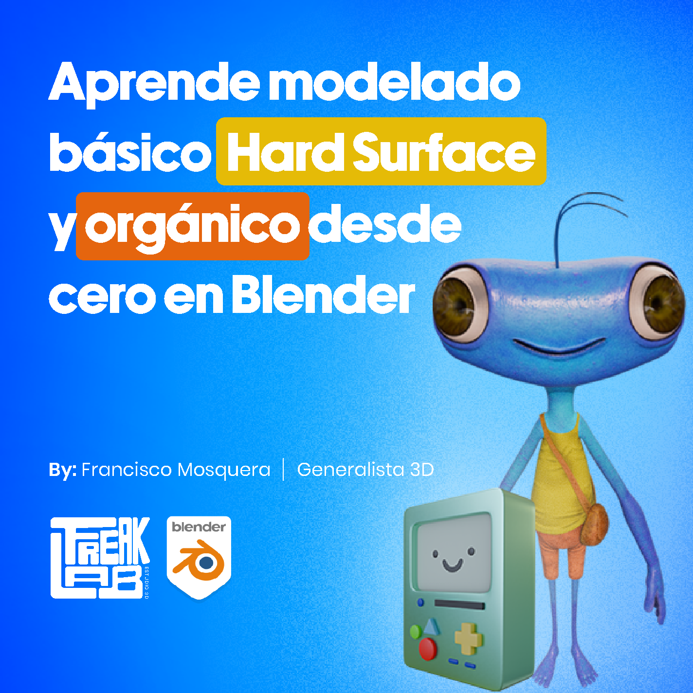 Modelado Básico Hard Surface y Orgánico en Blender - Freak Lab 3D
