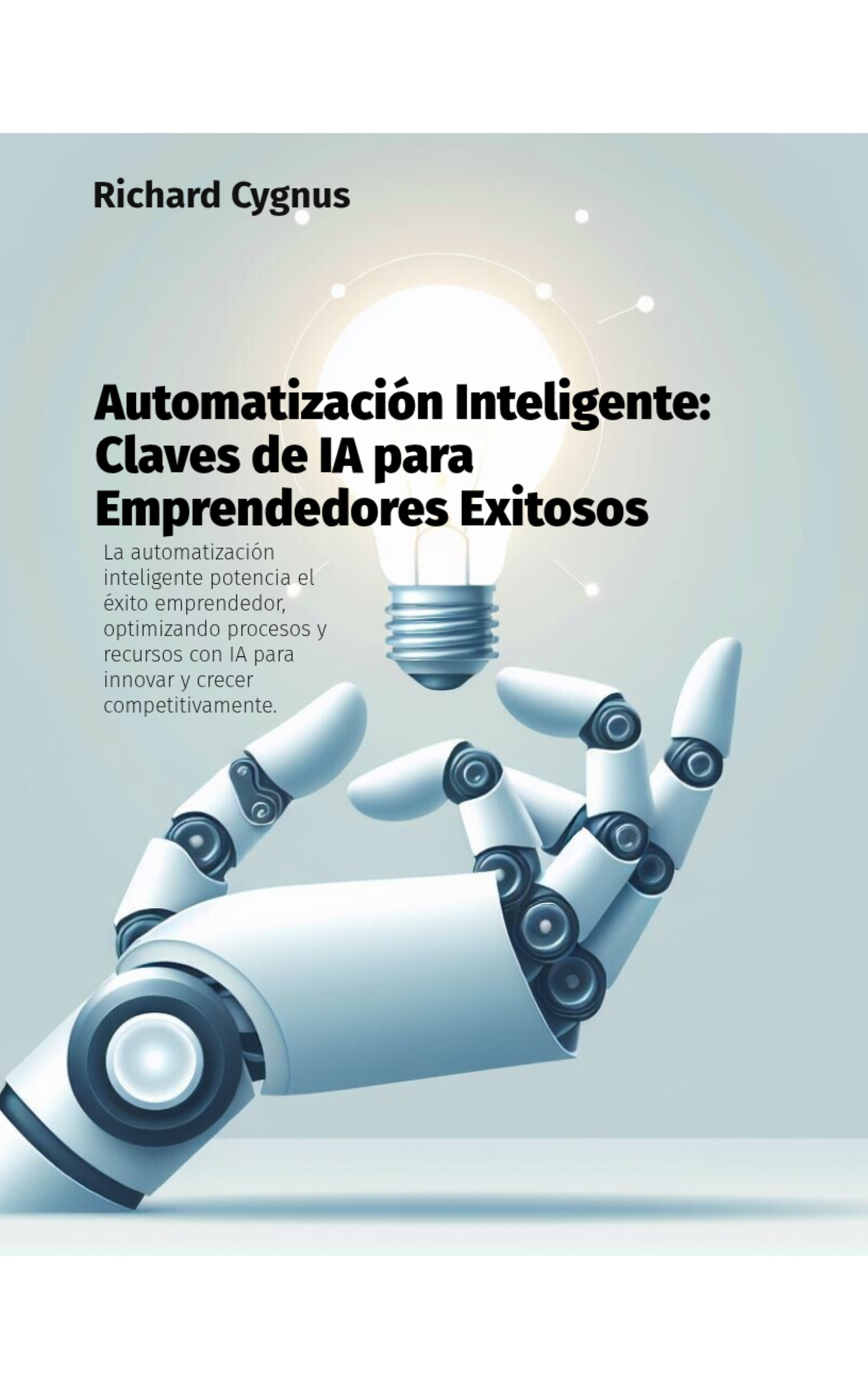 Automatización Inteligente: Claves de IA para Emprendedores Exitoso...