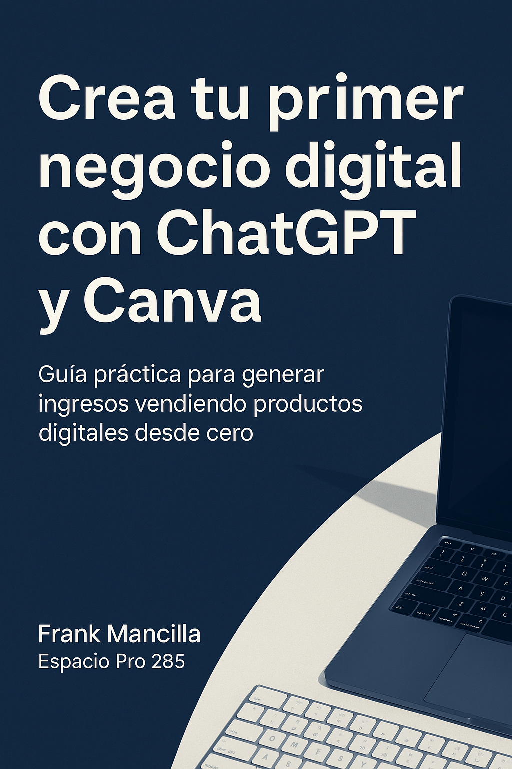 Crea tu Primer Negocio Digital con ChatGPT y Canva - FRANK DAVID MA...