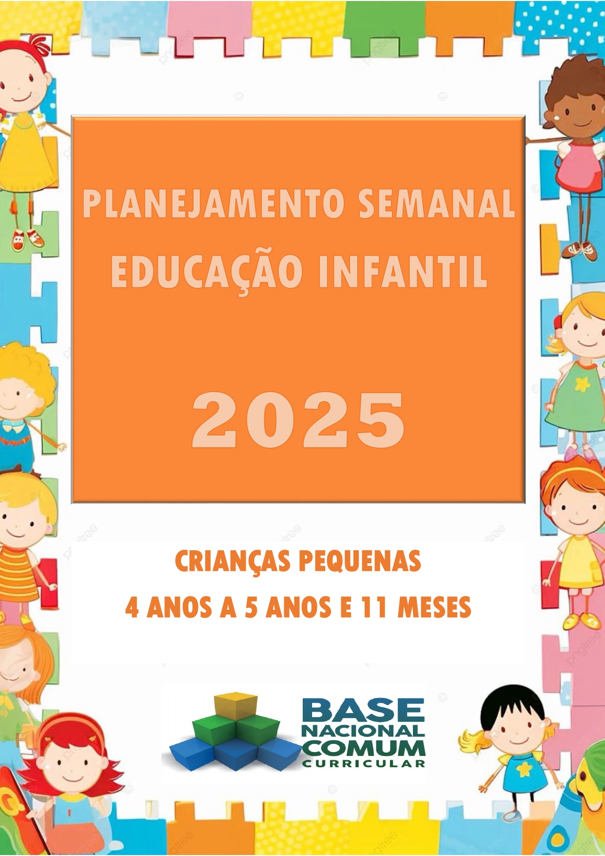 Planejamento Semanal 2025 ( Educação Infantil: 4 anos a 5 anos e 11 meses)