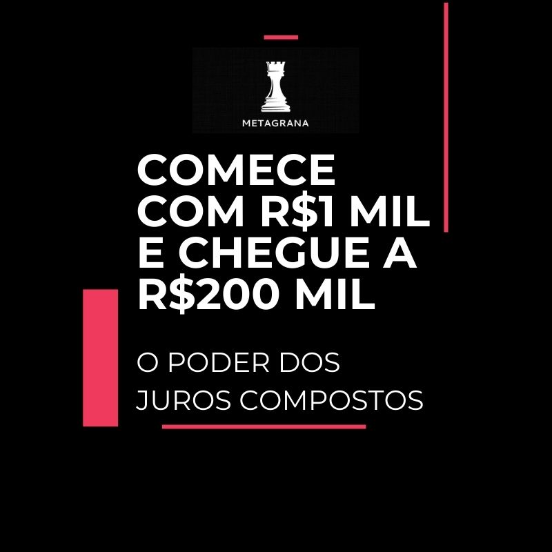 comece-com-r-1-mil-e-chegue-a-r-200-mil-o-poder-dos-juros-compostos