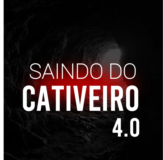 Saindo do Cativeiro 4.0