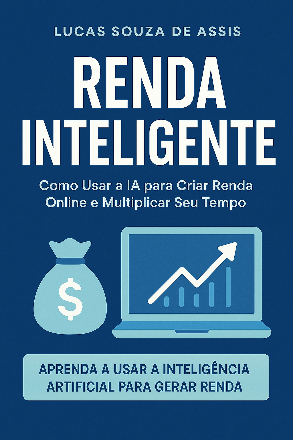 Renda Inteligente: Use IA para Criar Oportunidades Online