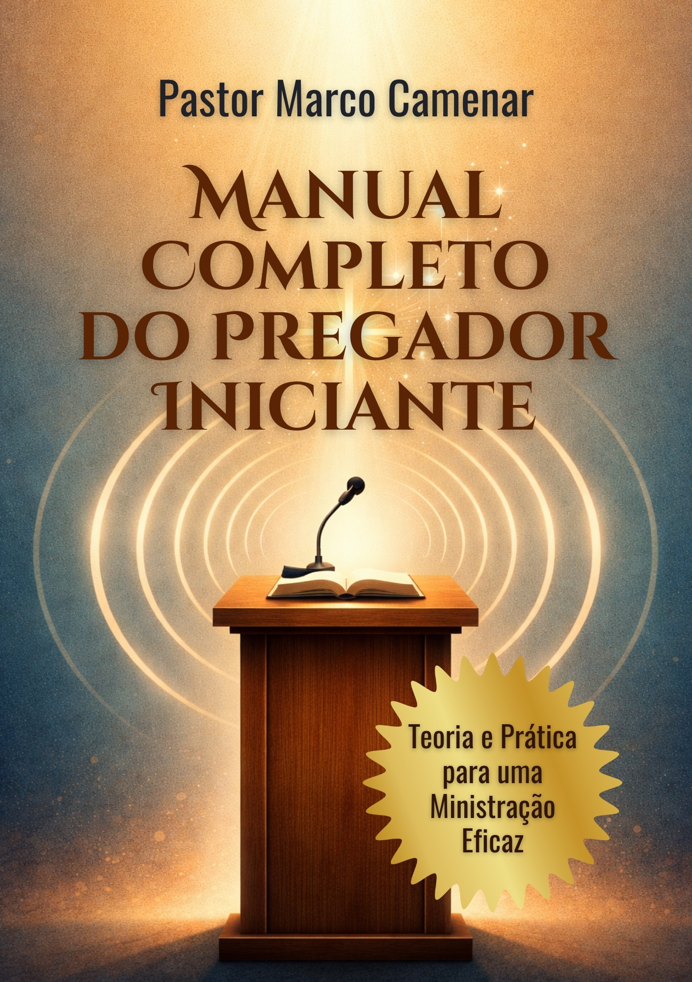 Ebook Manual Completo do Pregador Iniciante – Teoria e Prática para uma Ministração Eficaz