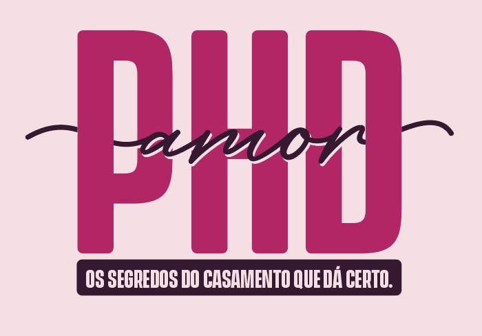 AMOR PHD: os segredos do casamento que dá certo.