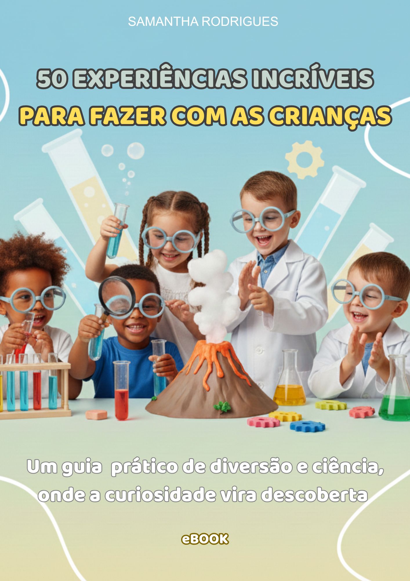 50 experiencias incríveis para fazer com as crianças - Samantha Ro...