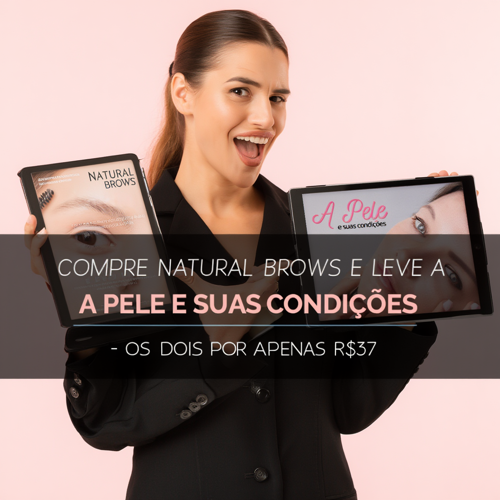 Natural Brows + A Pele e Suas Condições