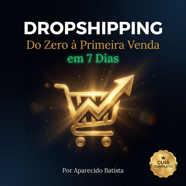 DROPSHIPPING - Do Zero à Primeira Venda em 7 Dias