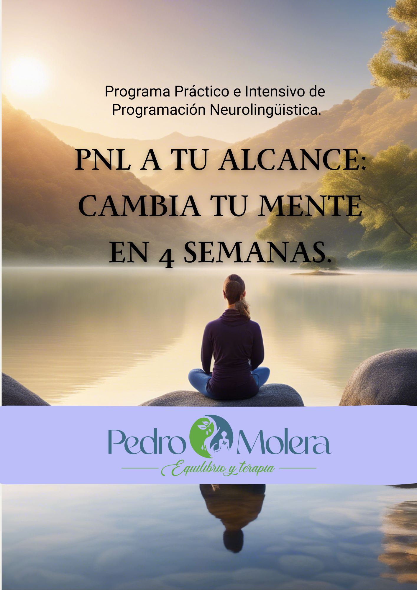 PNL a tu alcance: cambia tu mente en 4 semanas - Pedro Molera Botel...
