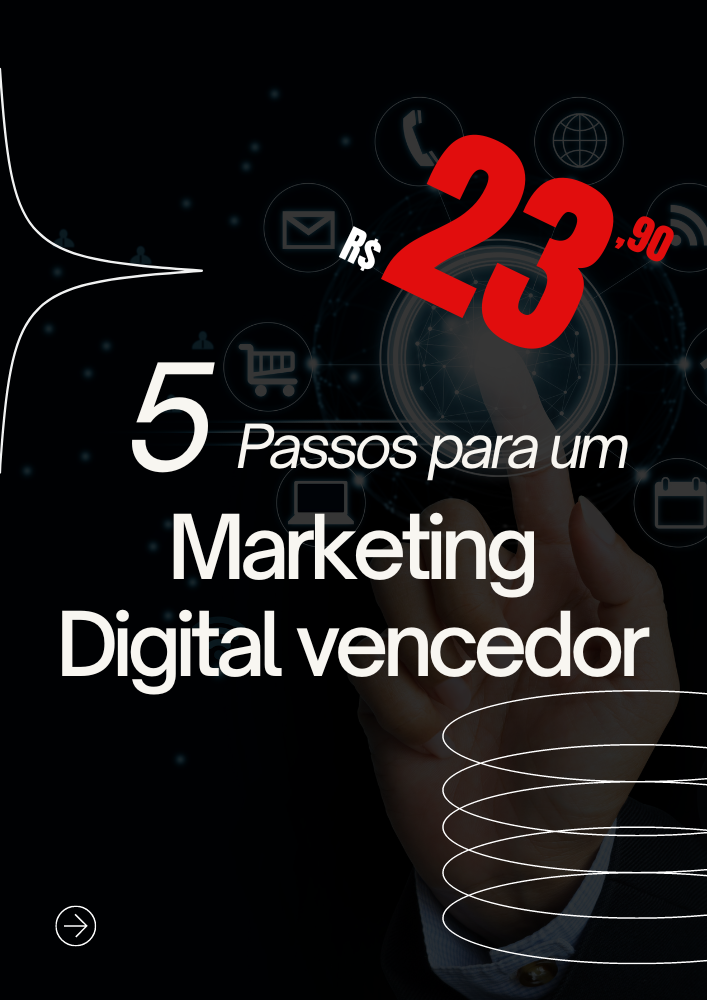 5 Passos para ter sucesso no Marketing Digital