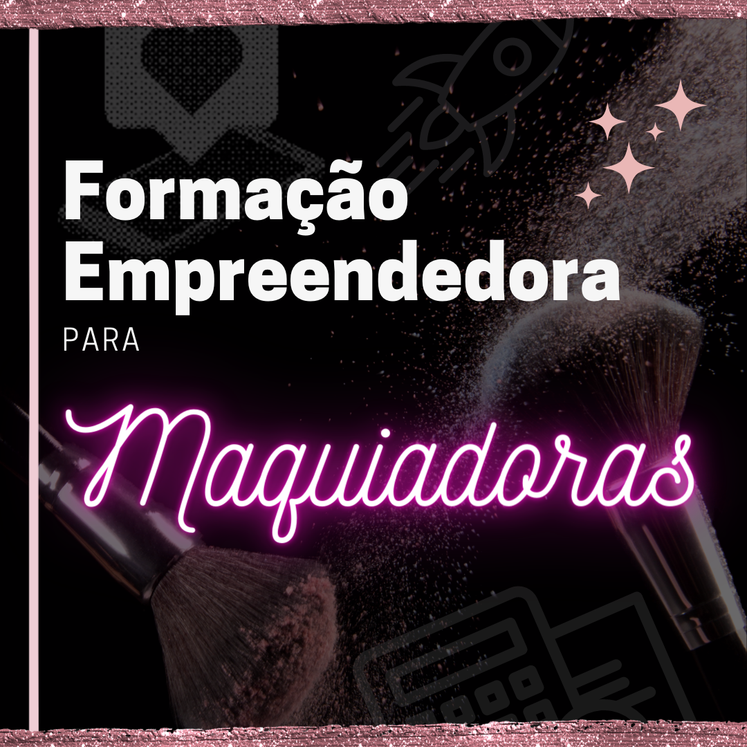 Formação Empreendedora para Maquiadoras