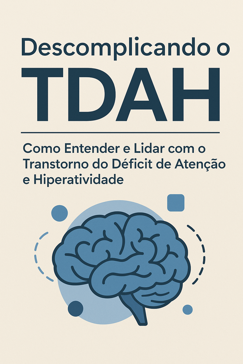 Descomplicando o TDAH: Como Entender e Lidar com o Transtorno do Dé...
