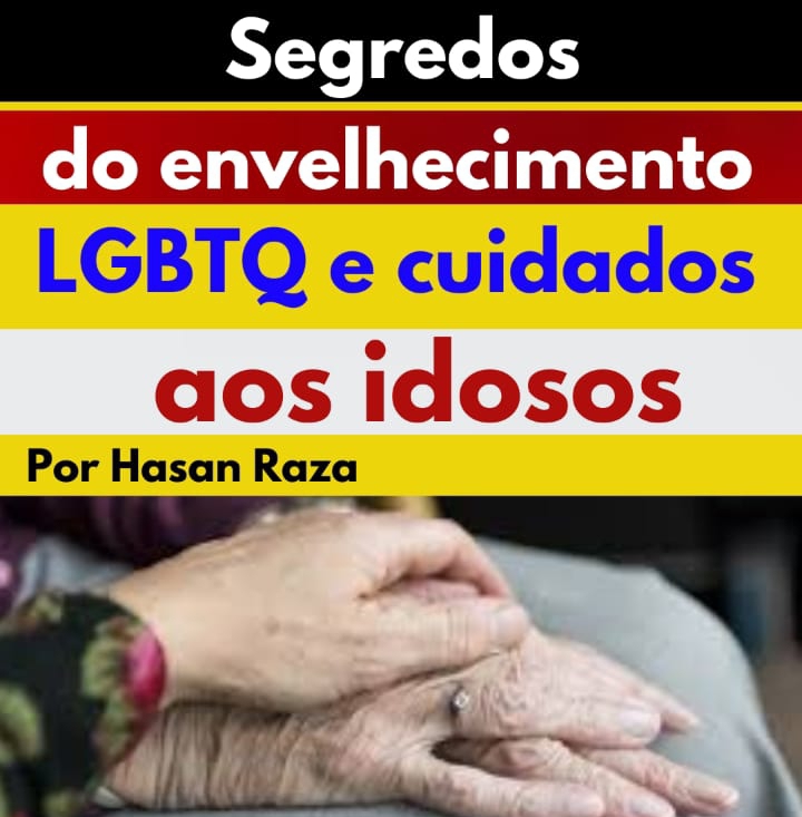Segredos do envelhecimento LGBTQ e cuidados aos idosos