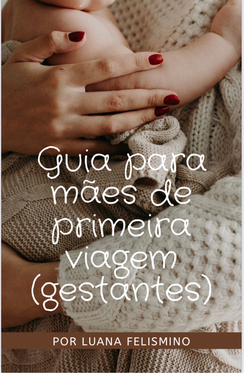 Guia para mães de primeira viagem (gestantes)