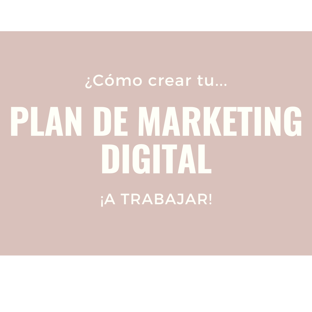 Plan de Marketing Digital y cómo crearlo para lograr tus objetivos ...