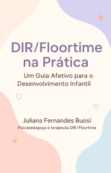 DIR/Floortime na Prática: Um Guia Afetivo para o Desenvolvimento In...
