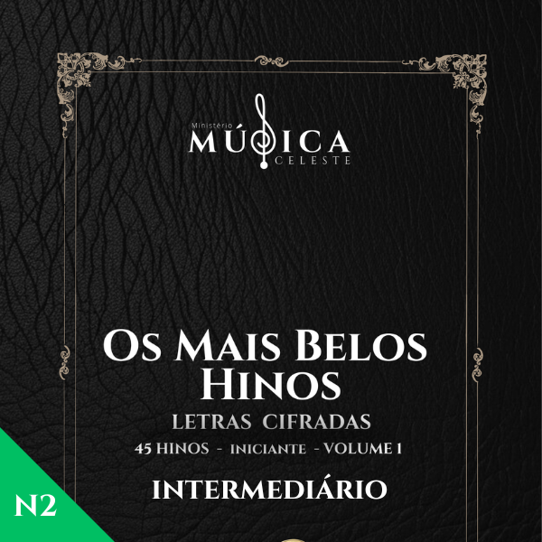 Os Mais Belos Hinos Cifrados - INTERMEDIÁRIO - Volume 1 - Tico Rodr...